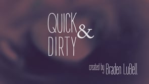 QUICK & DIRTY  the series
