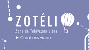 ZoTéLi ► Créations vidéo
