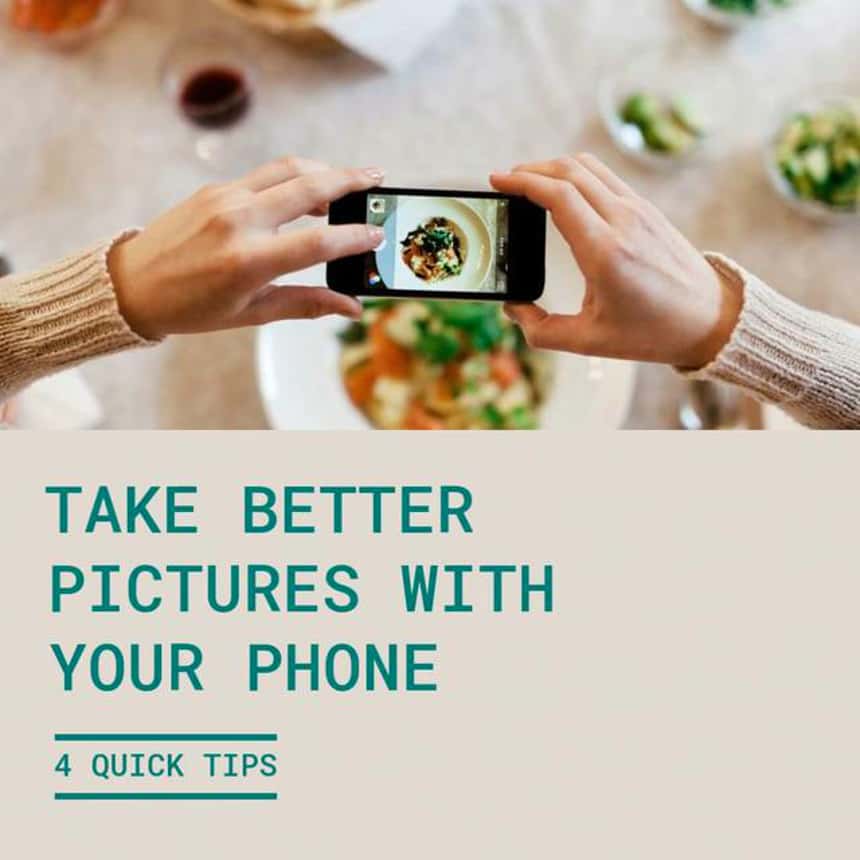 Plantilla para un video tutorial. El texto dice: Take better pictures with your phone - 4 quick tips, mientras una persona con un teléfono le toma una foto a la comida.