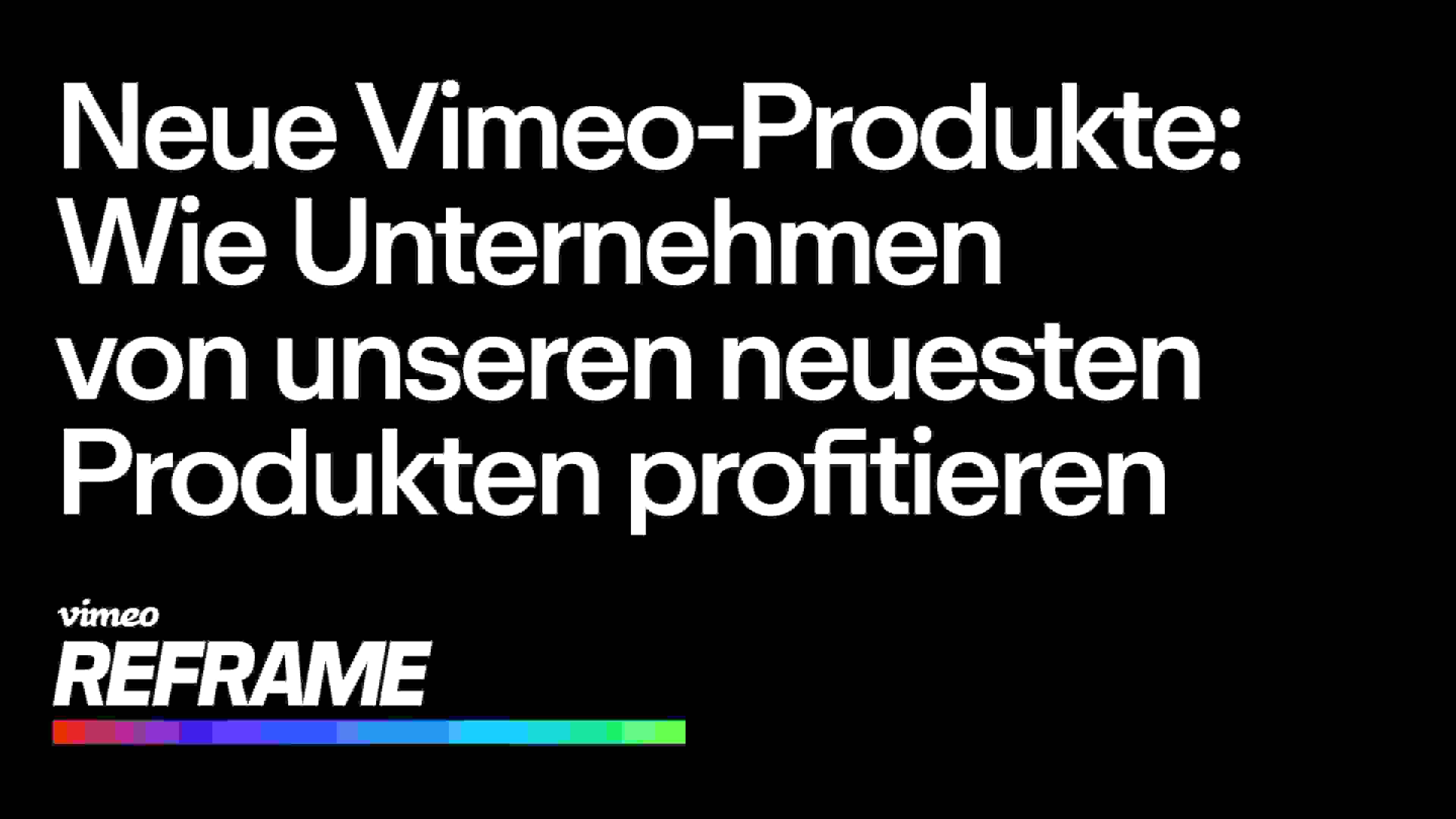 Sneak-Preview zu den neuesten Produktinnovationen von Vimeo