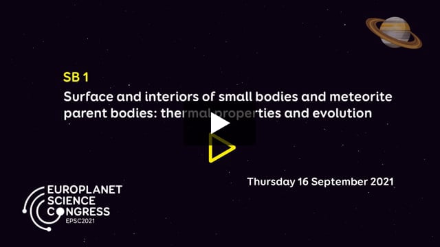 Vimeo: EPSC2021 – SB1 Surface and interiors of small bodies and meteorite parent bodies: thermal properties and evolution