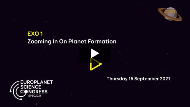 Vimeo: EPSC2021 – EXO1 Zooming In On Planet Formation