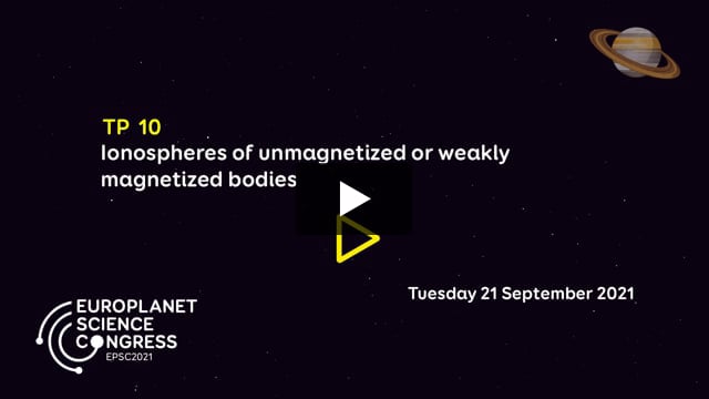 Vimeo: EPSC2021 – TP10 Ionospheres of unmagnetized or weakly magnetized bodies