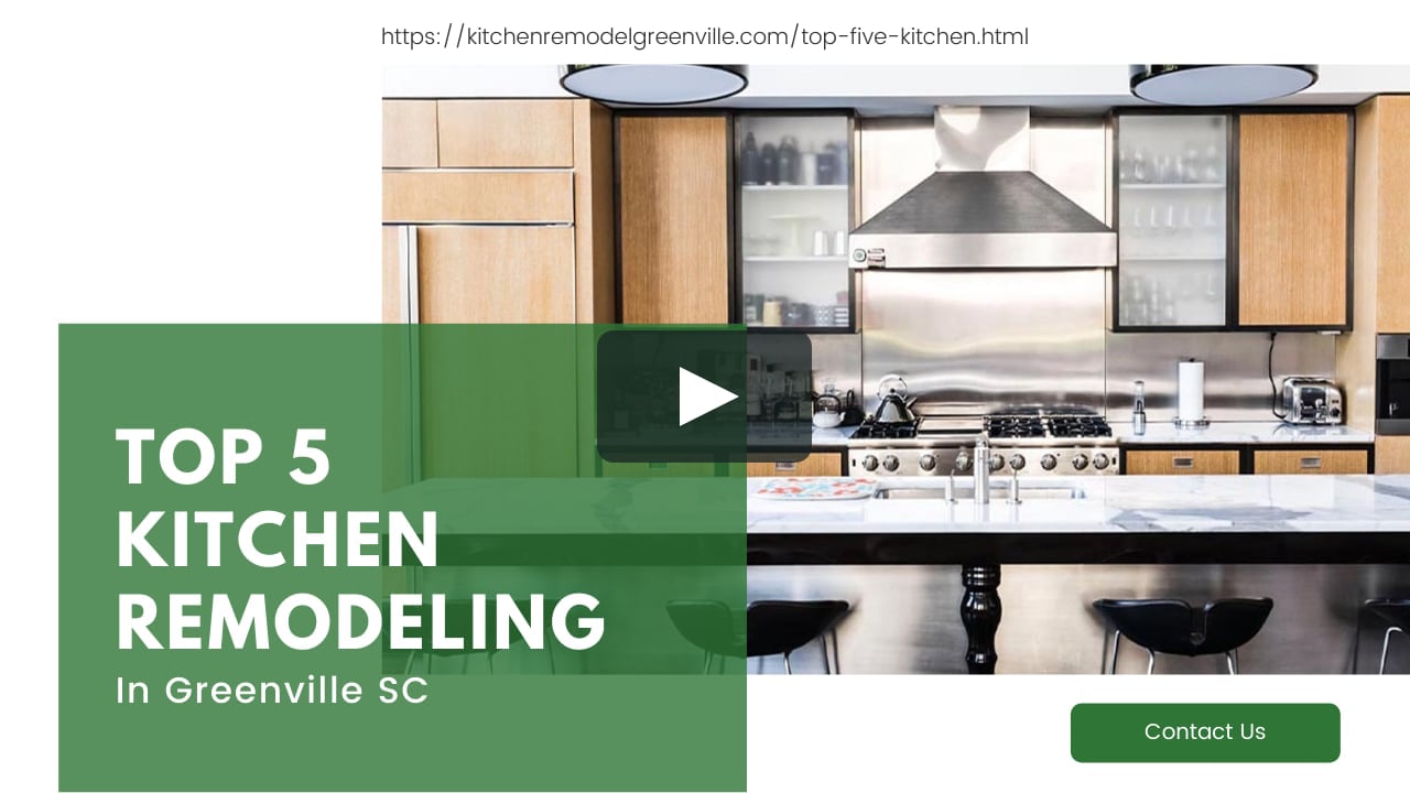 Top 5 Kitchen Remodeling In Greenville SC