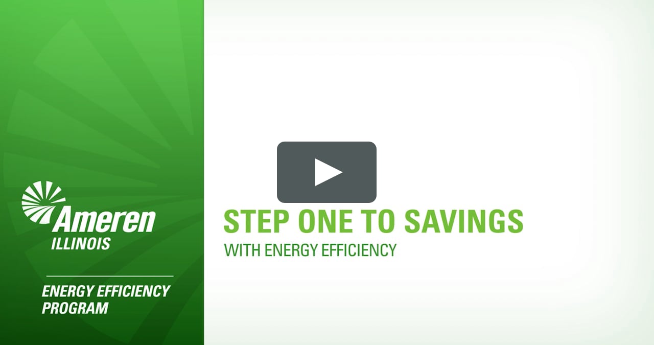 Step One to Savings How to get Started with the Ameren Illinois Energy