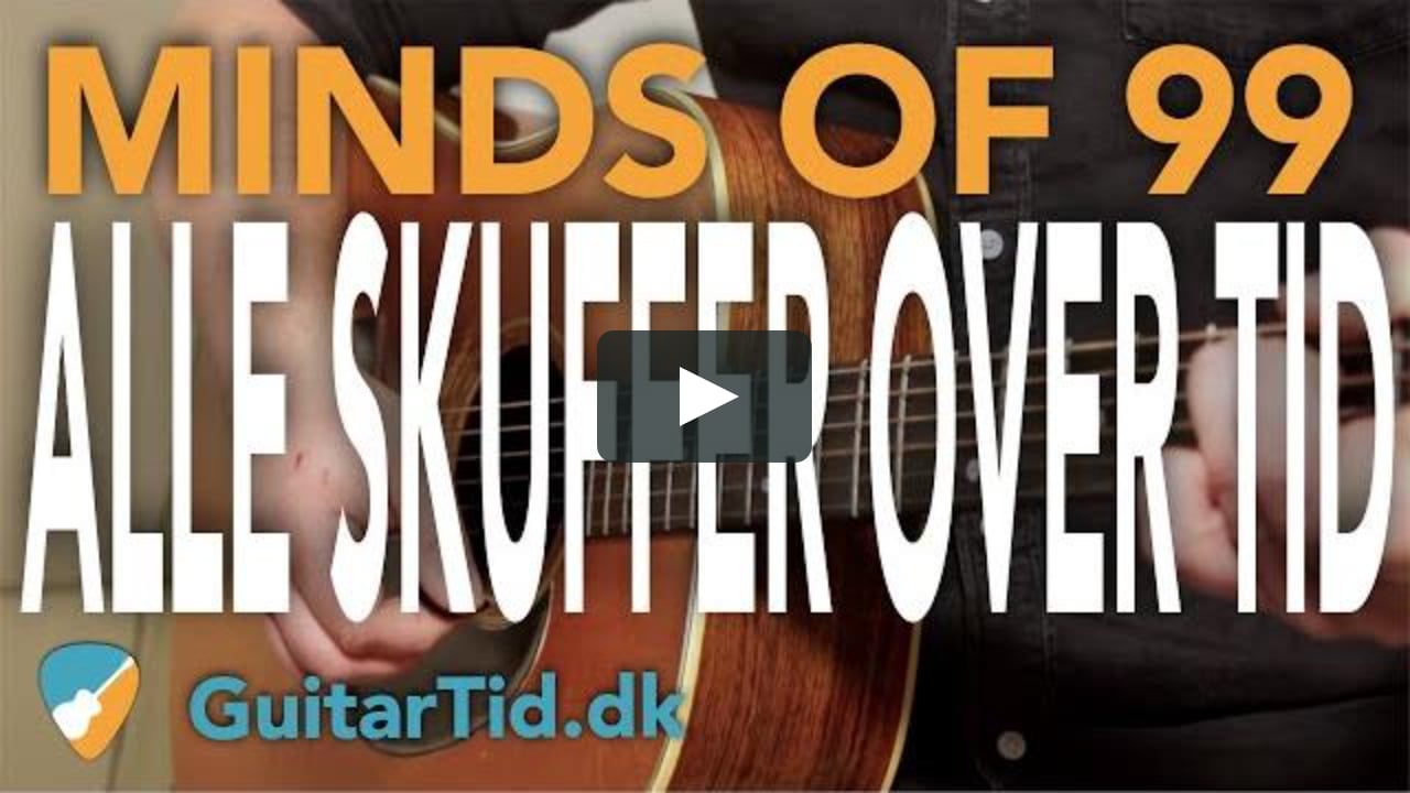Lær At “Alle Over Tid” (Minds Of 99) På Guitar.mov on Vimeo