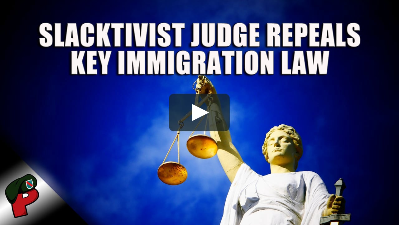 Slacktivist Judge Repeals Key Immigration Law | Grunt Speak Shorts