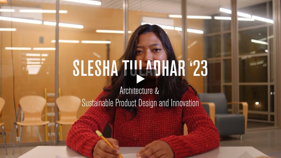 Slesha Tuladhar '23 - Architecture and Sustainable Product Design and Innovation