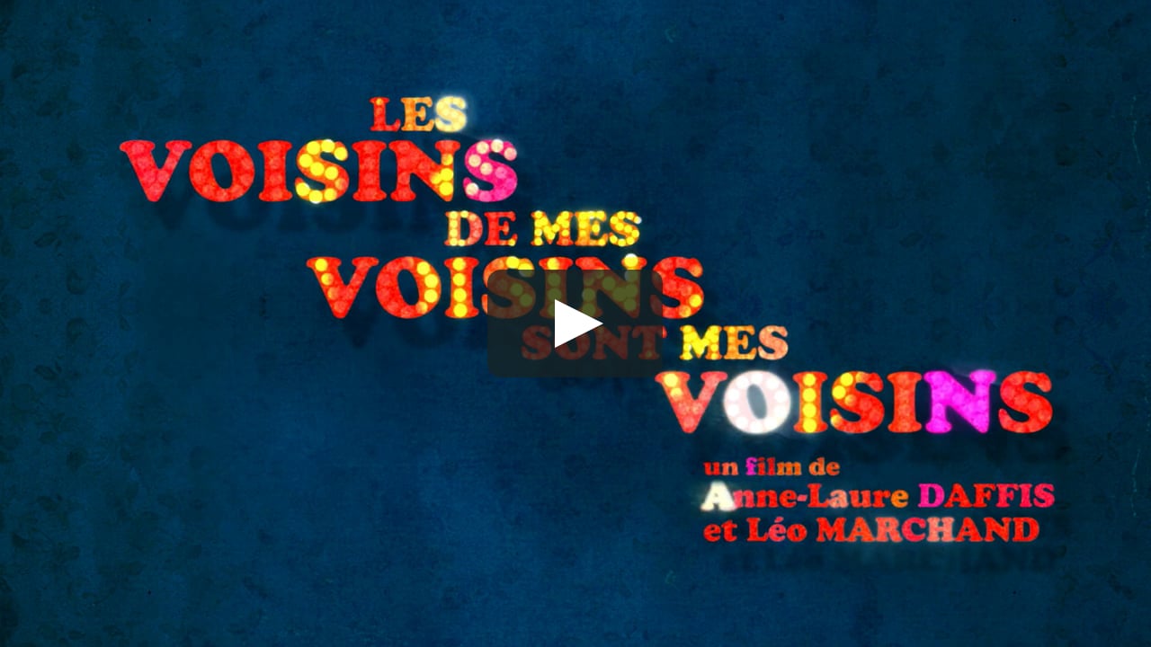 Bandeannonce LES VOISINS DE MES VOISINS SONT MES VOISINS on Vimeo
