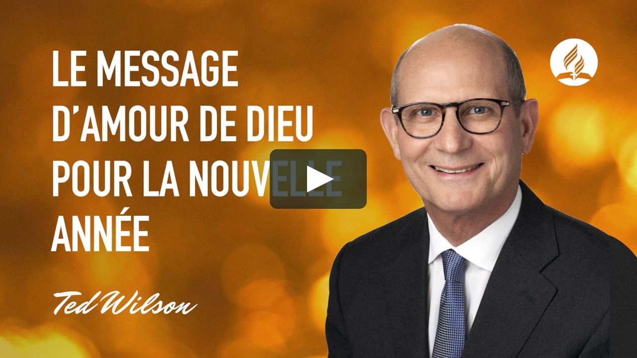 Le Message D Amour De Dieu Pour La Nouvelle Annee Pasteur Ted Wilson On Vimeo Le Message D Amour De Dieu Pour La Nouvelle Annee Pasteur Ted Wilson On Vimeo