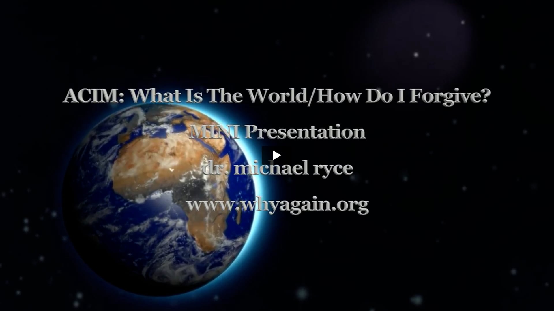 ACIM: What Is The World/How Do I Forgive?