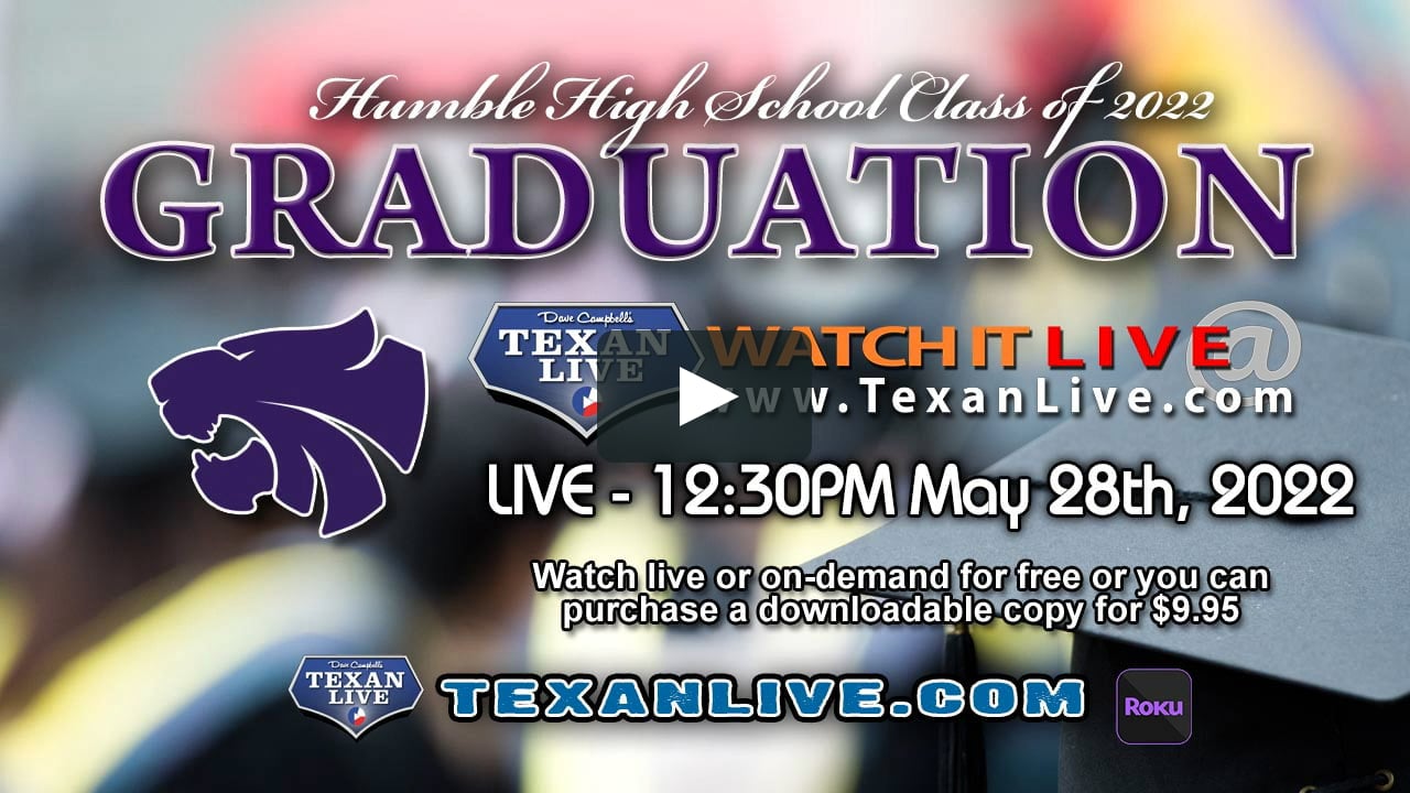 Watch Humble High School Graduation WATCH LIVE 1230PM Saturday