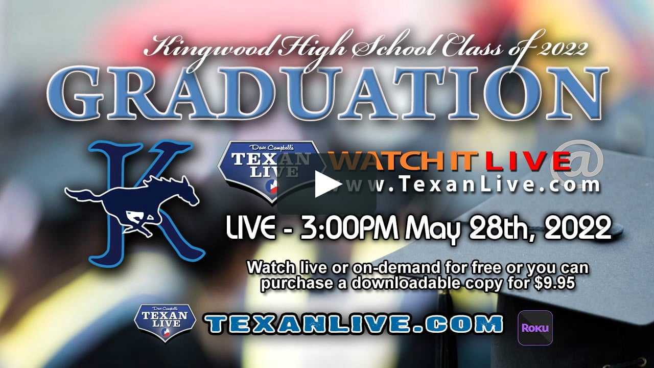 Watch Kingwood High School Graduation WATCH LIVE 3PM Saturday