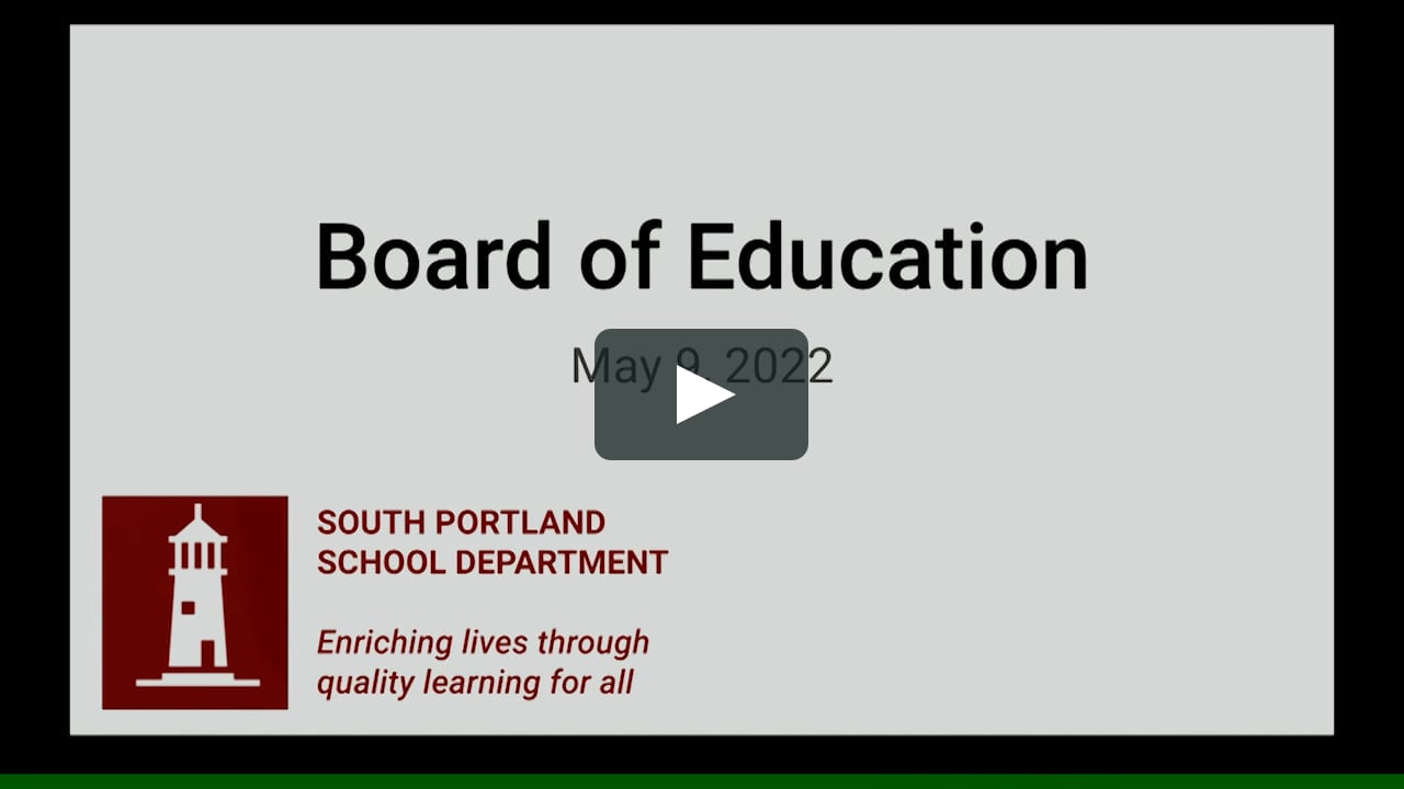 spboe_20220509 South Portland Board of Education May 9 2022 on Vimeo