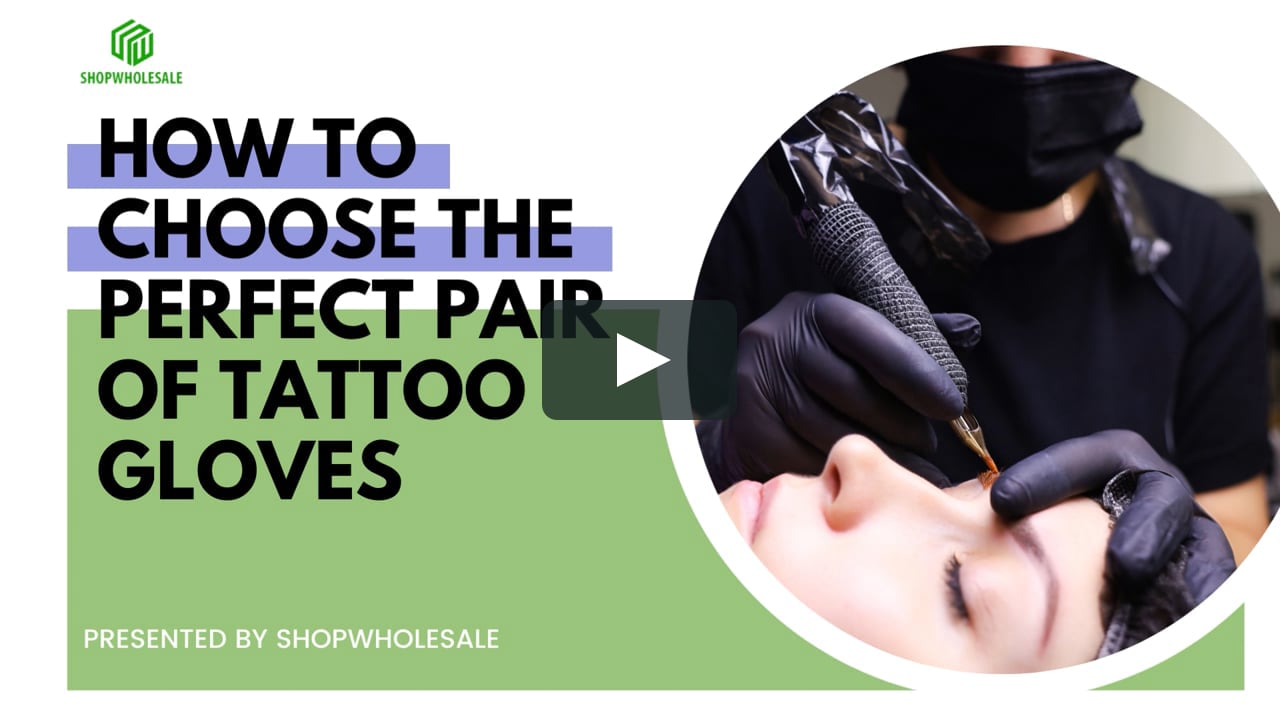 How To Choose The Perfect Pair Of Wholesale Tattoo Gloves.mp4
