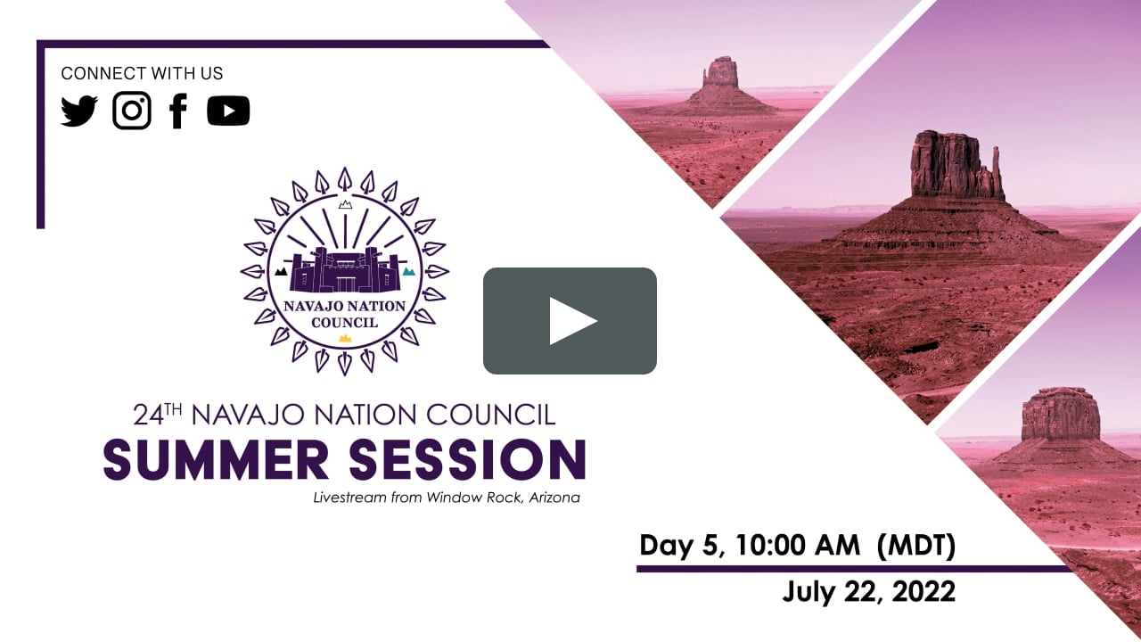 Summer Session Day 5, 24th Navajo Nation Council (07/22/2022) via