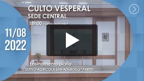 Culto Vesperal | Sede Central - 11/08/2022