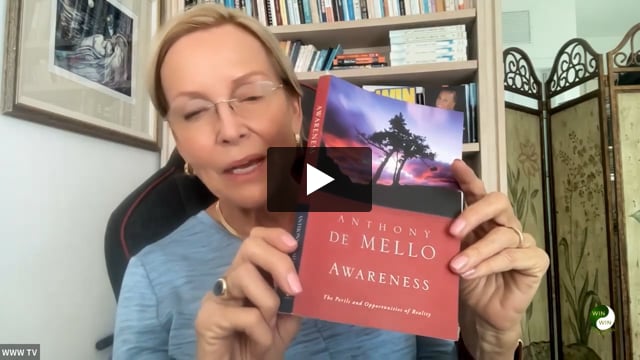 Awareness -- Part 2 Readings and remarks from the book AWARENESS by Anthony De Mello