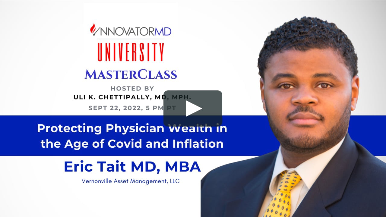 Protecting Physician Wealth in the Age of Covid and Inflation
