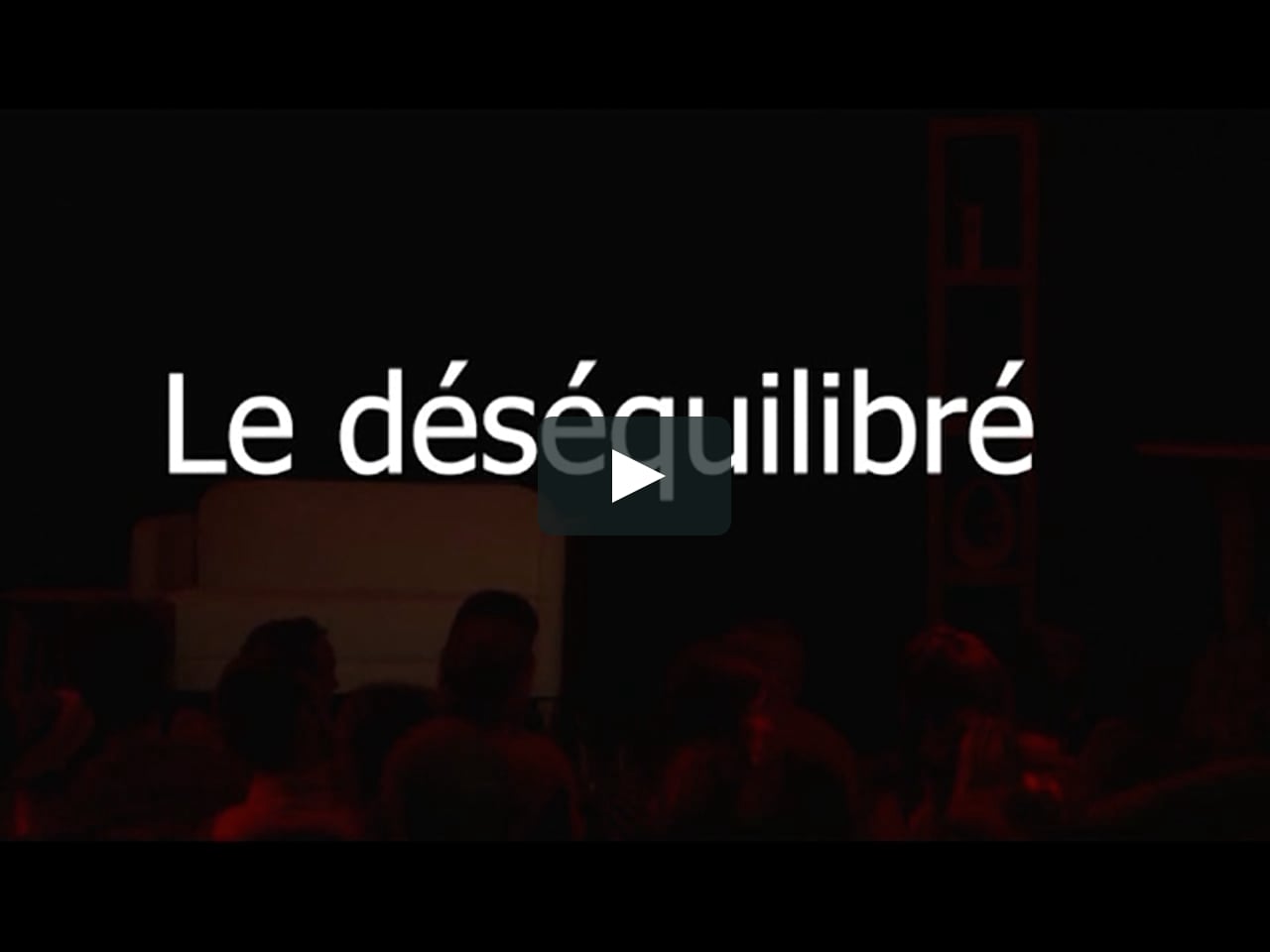 Le Desequilibré On Vimeo 