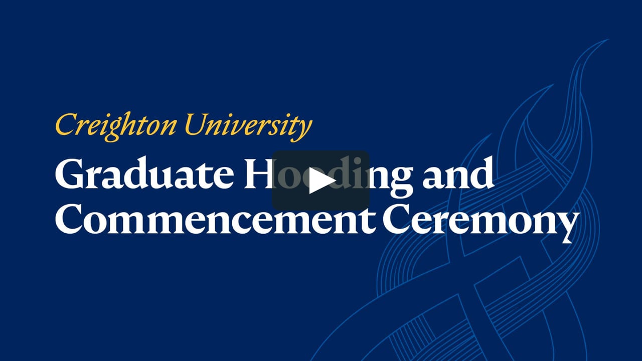 2023 Creighton University Graduate School Commencement on Vimeo