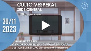 Culto Vesperal | Sede Central - 30/11/2023