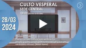 Culto Vesperal | Sede Central - 28/03/2024