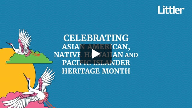 Littler Celebrates Asian American, Native Hawaiian, and Pacific Islander Heritage Month
