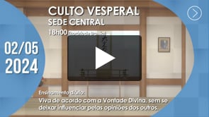 Culto Vesperal | Sede Central  - 02/05/2024