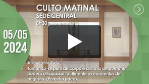 Culto Matinal | Sede Central  - 05/05/2024