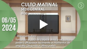 Culto Matinal | Sede Central  - 06/05/2024