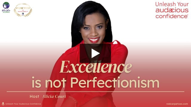 Excellence is NOT Perfectionism