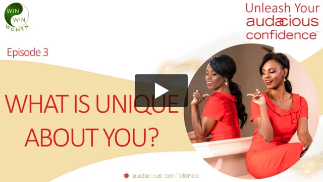 Unleash Your Audacious Confidence - What's Unique About You?