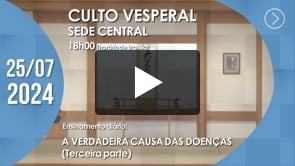 Culto Vesperal | Sede Central - 25/07/2024