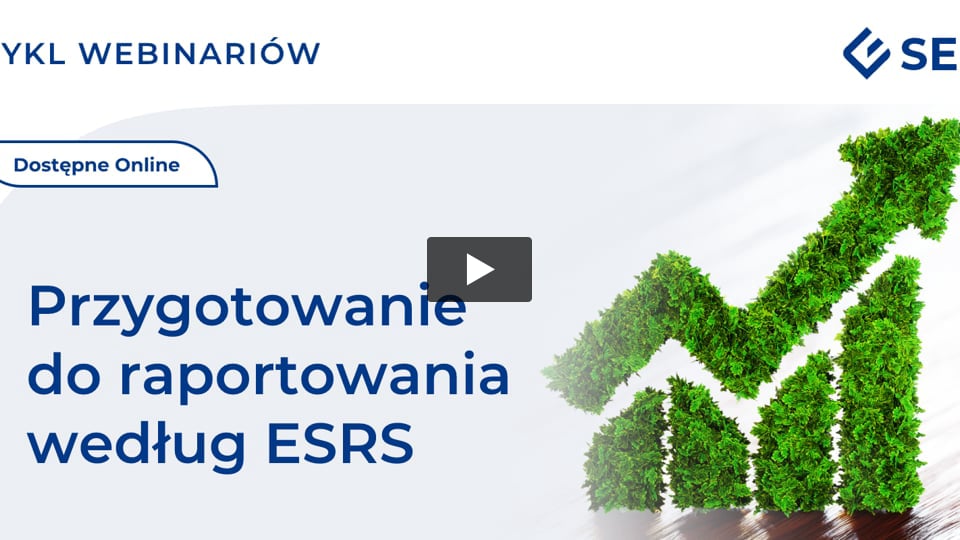 18.09.2024 | Cykl webinariów - Przygotowanie do raportowania według ESRS: „Opracowanie i raportowanie planu transformacji”