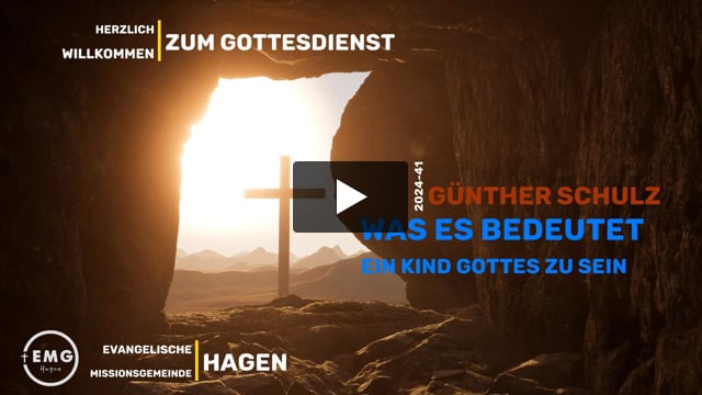 2024-41 - Günther Schulz - Was  es bedeutet ein Kind Gottes zu sein