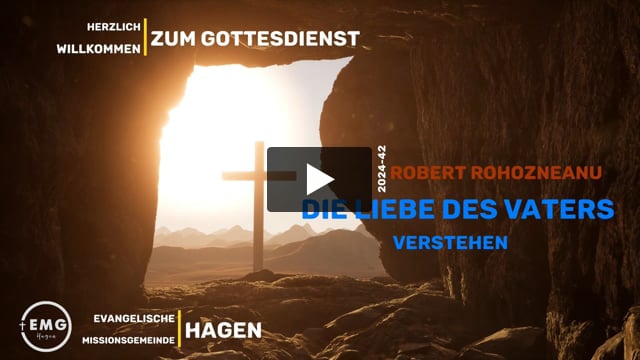 2024-42 - Robert Rohozneanu - Die Liebe des Vaters verstehen