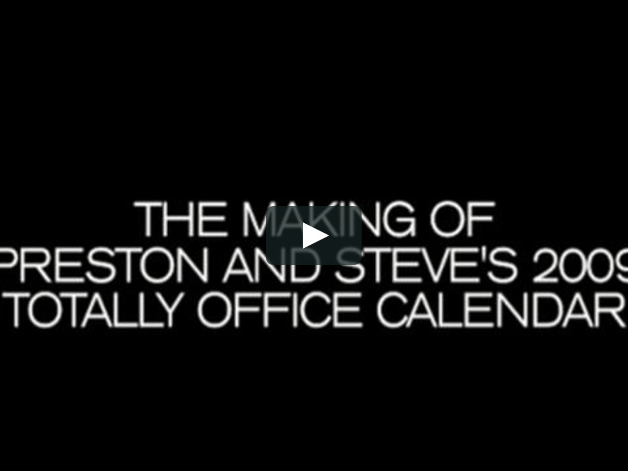 Preston & Steve's 2009 Totally Office Calendar "Making of" DVD trailer