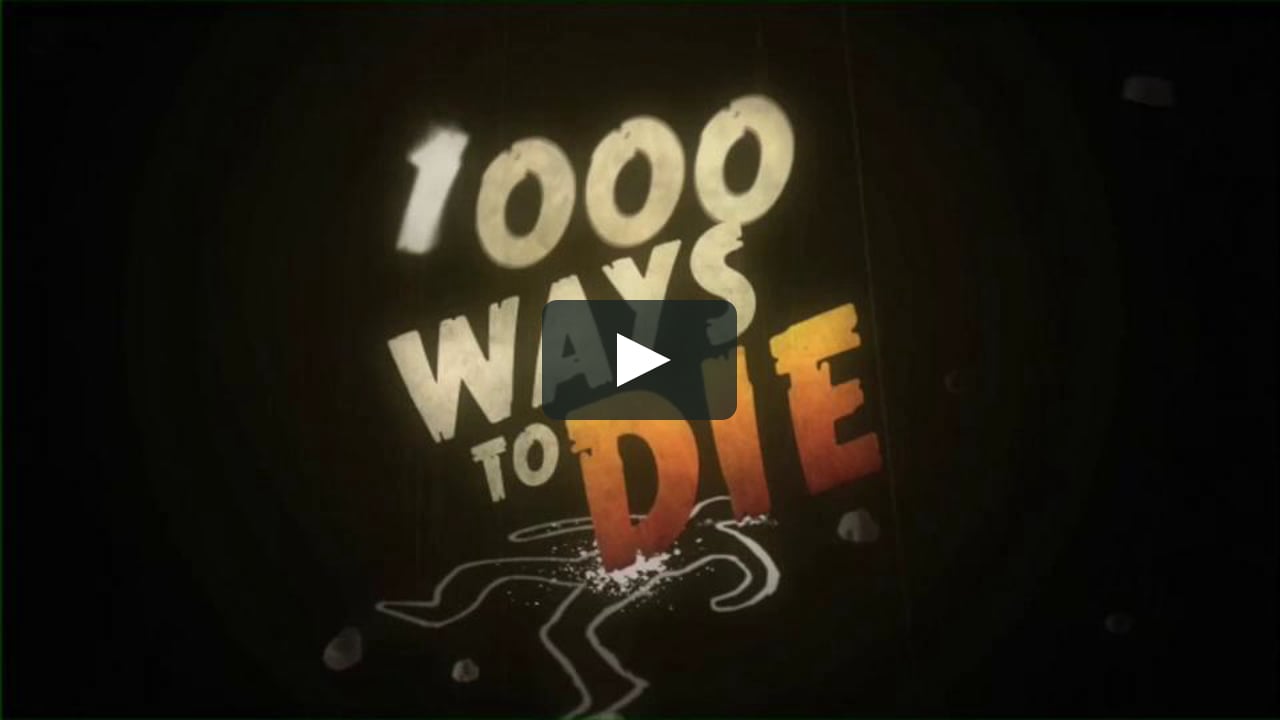 is 1000 ways to die real