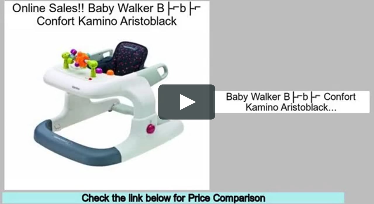 Best Brands Baby Walker Bebe Confort Kamino Aristoblack On Vimeo