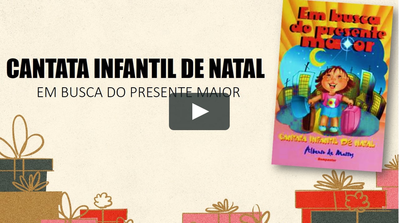 Cantata Infantil de Natal - Em Busca do Presente Maior on Vimeo