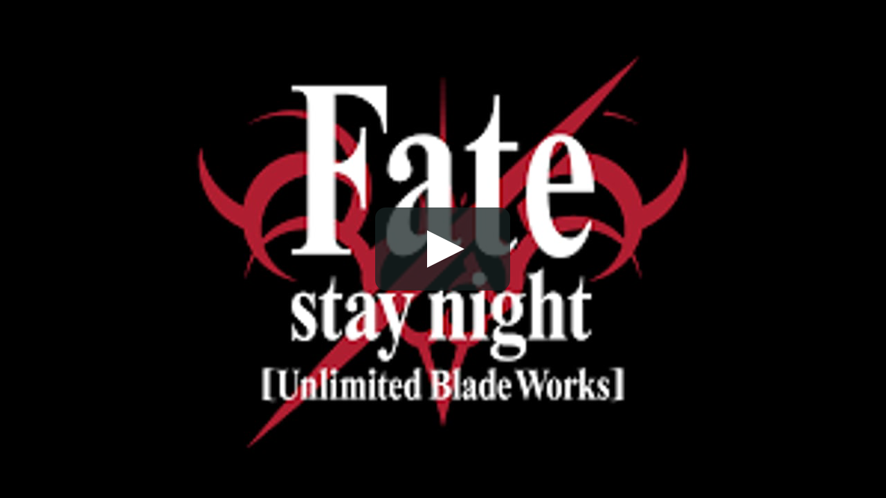 Fate Stay Night Unlimited Blade Works Op 1 On Vimeo Fate Stay Night Unlimited Blade Works Op 1 On Vimeo