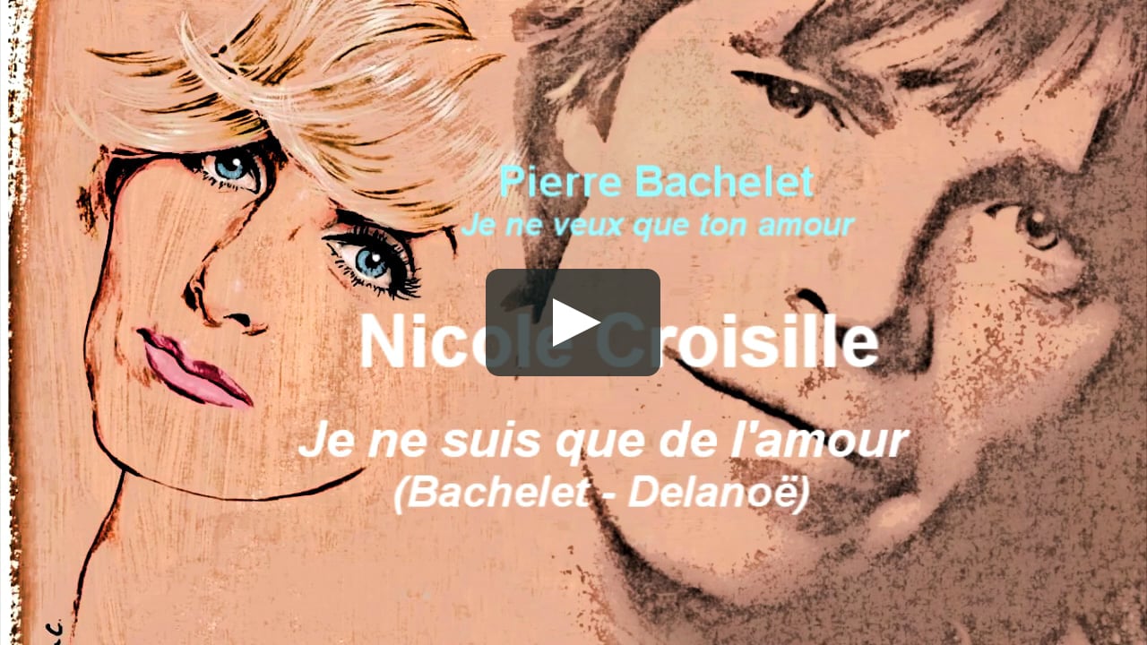 Nicole Croisille Pierre Bachelet Je Ne Suis Que De L Amour Final On Vimeo