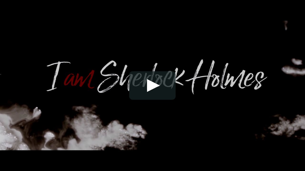 I Am Sherlock Holmes Official Trailer On Vimeo