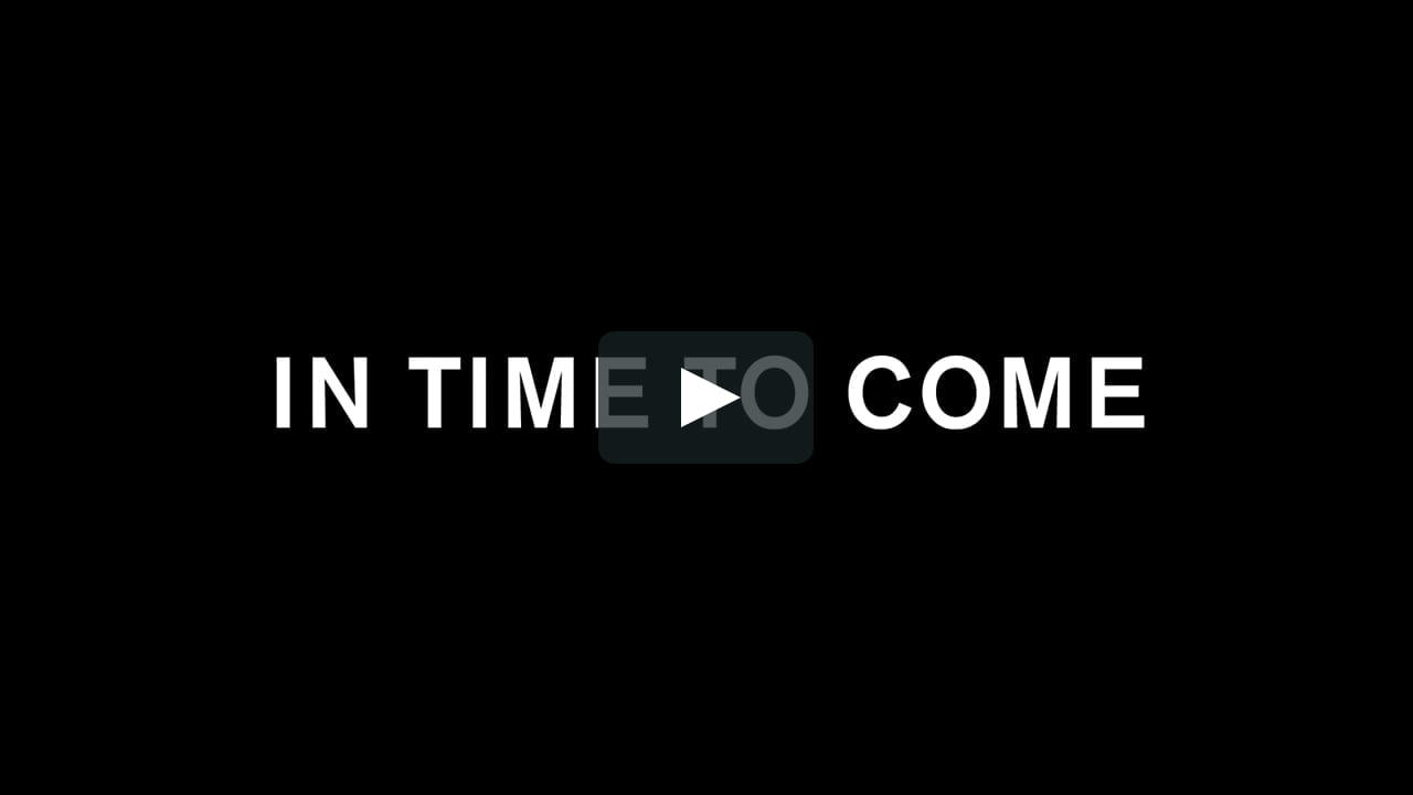 Watch IN TIME TO COME Online | Vimeo On Demand on Vimeo