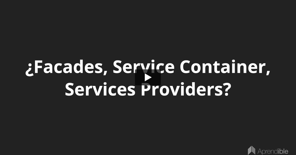Service Container, Service Providers & Facades