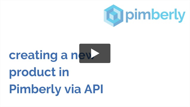 Pimberly Features | Creating a new product in Pimberly via API