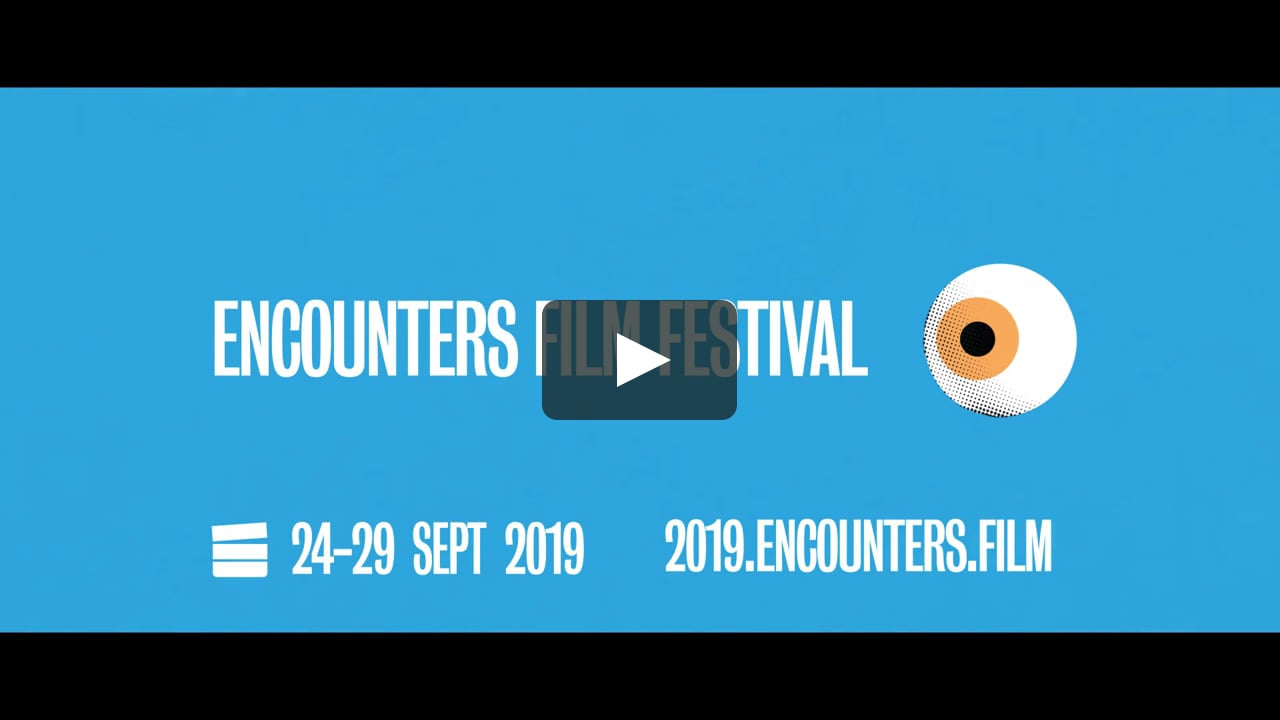 Encounters Film Festival 2019 festival trailer on Vimeo
