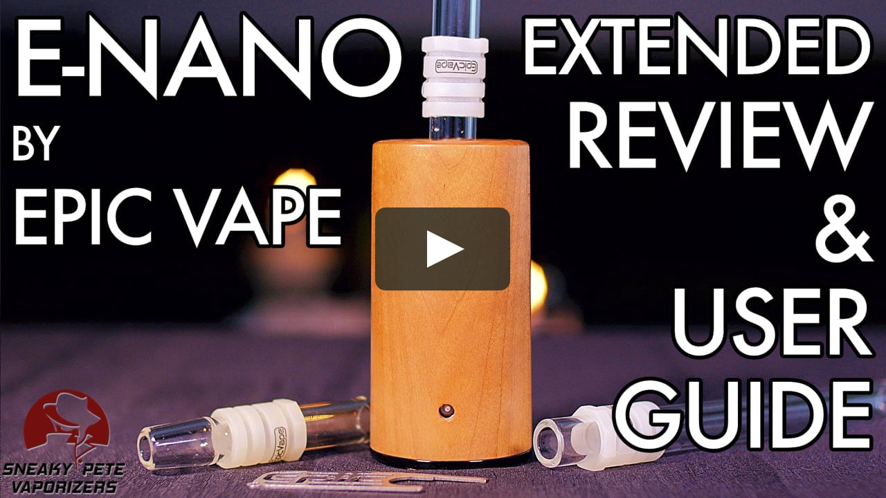 E-Nano by Epic Vape | Convenient, Powerful & Affordable Log Vape | Sneaky  Pete's Vaporizer Reviews