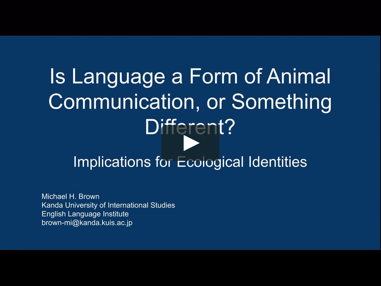 Is Language a Form of Animal Communication, or Something Different?  Implications for Ecological Identities on Vimeo